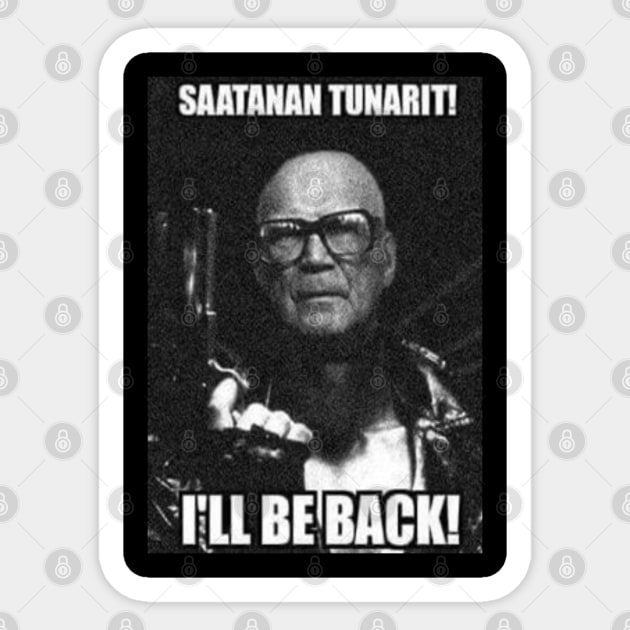 Kekkonen - Saatanan tunarit, I'll Be Back! Sticker by SarjisHemmo.com